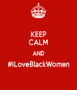 keep-calm-and-iloveblackwomen-1